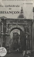 La cathédrale de Besançon, Ouvrage illustré de 20 planches, 2 plans et de 4 dessins