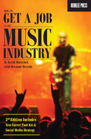 HOW TO GET A JOB IN THE MUSIC INDUSTRY LIVRE SUR LA MUSIQUE