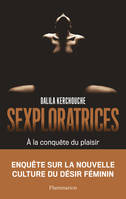 Sexploratrices. À la conquête du plaisir