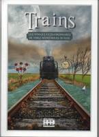 Trains, Les voyages extraordinaires de vingt aventuriers du rail