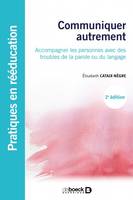 Communiquer autrement, Accompagner les personnes avec des troubles de la parole ou du langage