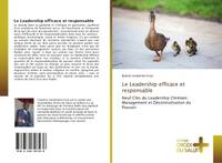 Le Leadership efficace et responsable, Neuf cles du Leadership Chretien: Management et Decentralisation du Pouvoir