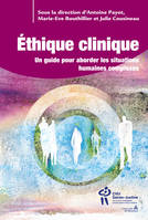 Éthique clinique, tome 2, Un guide pour aborder les situations humaines complexes