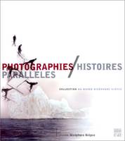 Photographies Histoires parallèles, collection du Musée Nicéphore Niépce