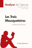 Les Trois Mousquetaires d'Alexandre Dumas (Analyse de l'oeuvre), Analyse complète et résumé détaillé de l'oeuvre