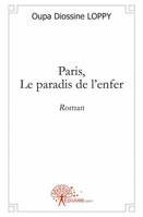 Paris, Le paradis de l'enfer