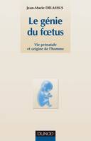 Le génie du foetus - Vie prénatale et origine de l'homme, Vie prénatale et origine de l'homme