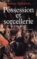 Possession et Sorcellerie au XVIIe siècle, textes inédits