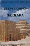 Les pyramides de Sakkara, la pyramide à degrés, la pyramide de l'Horus-Sekhem-Khet, la pyramide d'Ounas, la pyramide d'Ouserkaf, la pyramide de Téti, le Sérapeum et les mastabas de Ti et de Ptah-Hotep