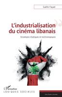 L'industrialisation du cinéma libanais, Stratégies étatiques et technologiques