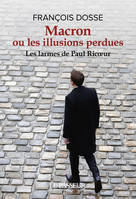 Macron ou les illusions perdues, Les larmes de paul ricoeur