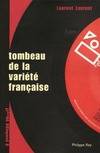 Tombeau de la variété française, (à ceux qui la détestent)