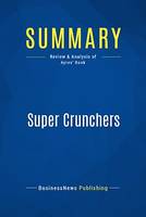 Summary: Super Crunchers, Review and Analysis of Ayres' Book