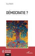 Démocratie ?