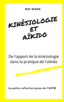 Kinésiologie et Aïkido, De l'apport de la kinésiologie dans la pratique de l'aïkido et réciproquement