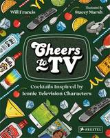 Cheers to TV Cocktails Inspired by Iconic Television Characters /anglais