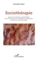 Sociothérapie, Associer sociologie et psychologie pour en finir avec les souffrances psychiques et relancer le pouvoir d'agir