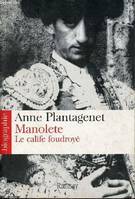 Manolete - Le calife foudroyé - biographie., le calife foudroyé