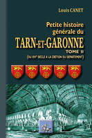 Petite histoire générale du Tarn-et-Garonne (T2), du XVIe siècle à la création du Département