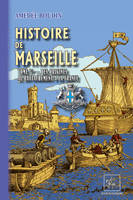 1, Histoire de Marseille, Des origines au rattachement à la France