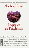 Logiques de l'exclusion, enquête sociologique au coeur des problèmes d'une communauté