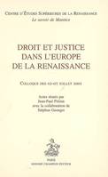 Droit et justice dans l'Europe de la Renaissance, colloque des 02-07 juillet 2001