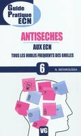 GUIDE PRATIQUE ECN ANTISECHES AUX ECN