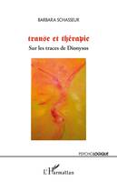 Transe et thérapie, Sur les traces de Dionysos