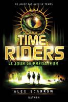 Time Riders, 2, Le jour du prédateur