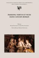 Passions, vertus et vices dans l'ancien roman, actes du colloque de Tours, 19-21 octobre 2006