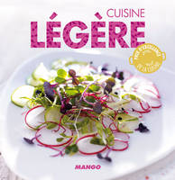 Cuisine légère, 90 recettes simples, rapides et savoureuses