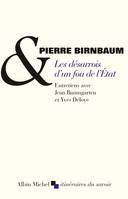 Les Désarrois d'un fou de l'Etat, Entretiens avec Jean Baumgarten et Yves Déloye