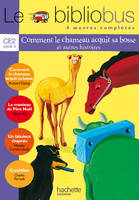 Le Bibliobus N° 1 CE2 - Comment le chameau acquit sa bosse - Livre de l'élève - Ed.2003, 4 oeuvres complètes
