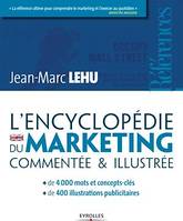 L'encyclopédie du marketing, Commenté et illustrée