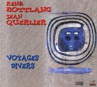 VOYAGES DIVERS PAR RENE BOTTLANG ET THIERRY QUERLIER CD JAZZ