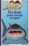 Des Dents pour mieux croquer