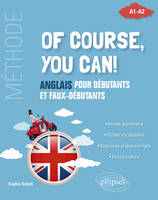 Of course, you can!, Anglais pour débutants et faux-débutants. (Méthode A1-A2)