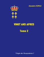 Vingt ans après, Tome 2