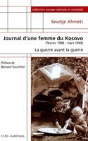 Journal d'une femme du Kosovo - la guerre avant la guerre, la guerre avant la guerre