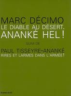 Le Diable au désert - Ananké Hel ! - suivi de Paul Tisseyre-Ananké : Rires et larmes dans l'armée !