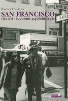 San Francisco / 1965-1970, les années psychédéliques, 1965-1970, les années psychédéliques