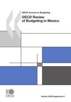 OECD Journal on Budgeting, Volume 2009 Supplement 1, OECD Review of Budgeting in Mexico