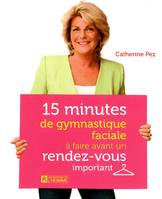 15 minutes de gymnastique faciale à faire avant un rendez-vous important