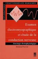 Examen électromyographique et étude de la conduction nerveuse - sémiologie électrophysiologique, sémiologie électrophysiologique