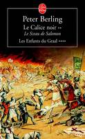 Les enfants du Graal., 2, Le sceau de Salomon, Le Calice Noir tome 4/ 2- Le Sceau de Salomon, Les Enfants du Graal