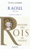 Histoire des Rois de France - Raoul, 923-936, Gendre de Robert Ier