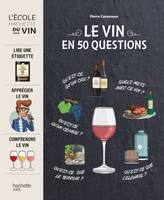 L'école Hachette du vin , Le vin en 50 questions