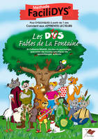 Méthode FaciliDYS, Les dys (10) fables de La Fontaine, Méthode FaciliDYS