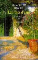 Antonin Maillefer., 2, Antonin Maillefer - tome 2 - Les roses d'avril, roman