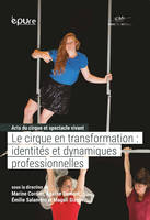 2, Arts du cirque et spectacle vivant – Volume 2, Le cirque en transformation : identités et dynamiques professionnelles